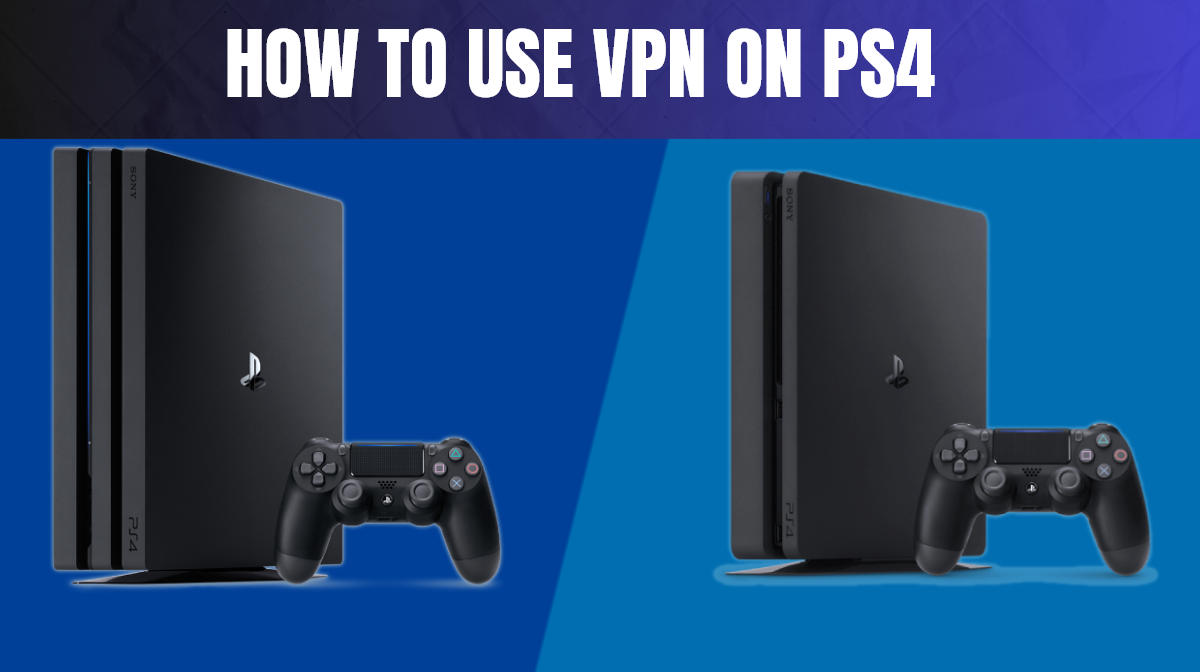 How to Use VPN on ps4 2024